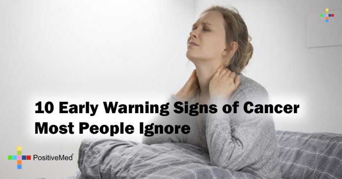 10 Early Warning Signs Of Cancer Most People Ignore