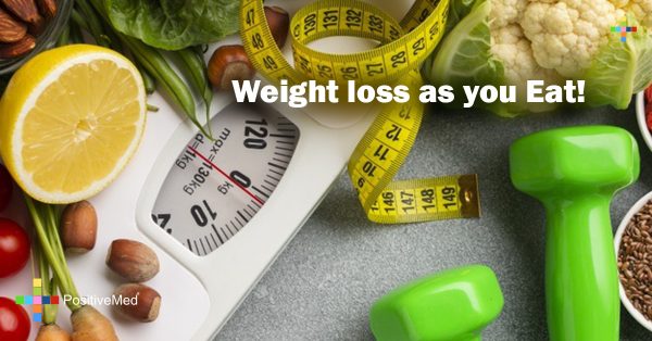 Weight loss as you Eat! - PositiveMed