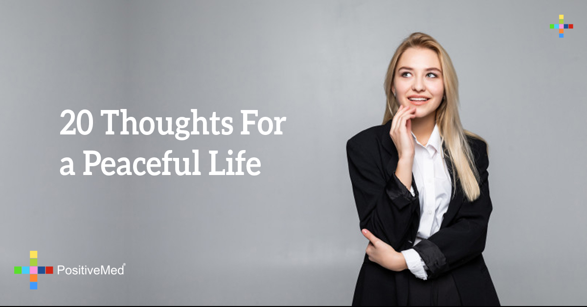 20 Thoughts For a Peaceful Life - PositiveMed