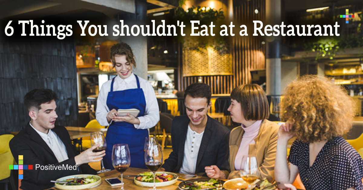 6 Things You shouldn't Eat at the Restaurant