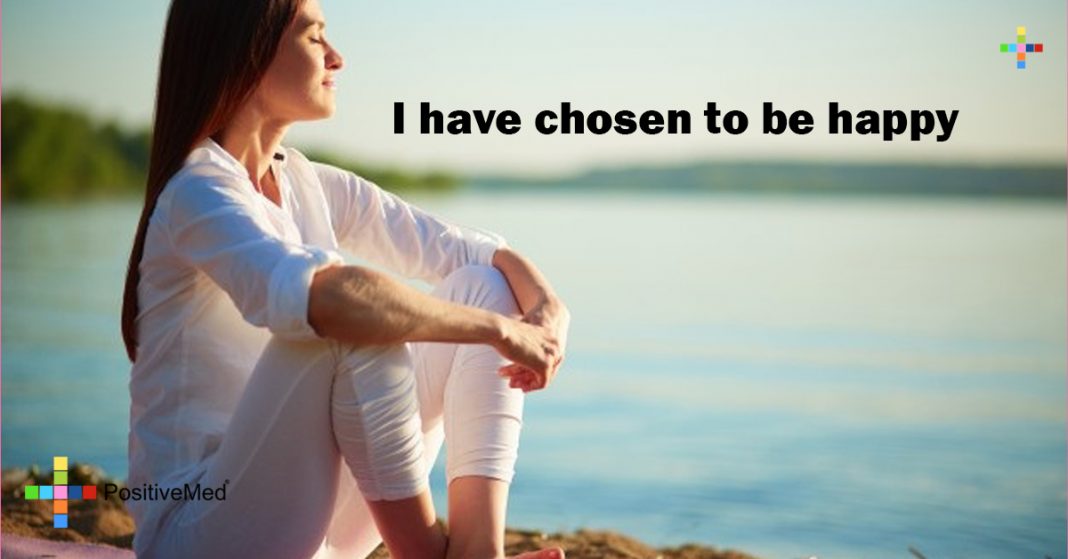 I have chosen to be happy - PositiveMed