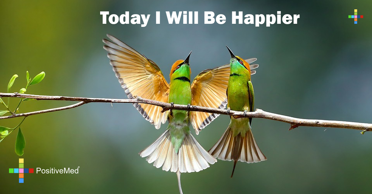 Today I will be happier - PositiveMed