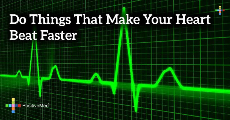 do-things-that-make-your-heart-beat-faster-positivemed