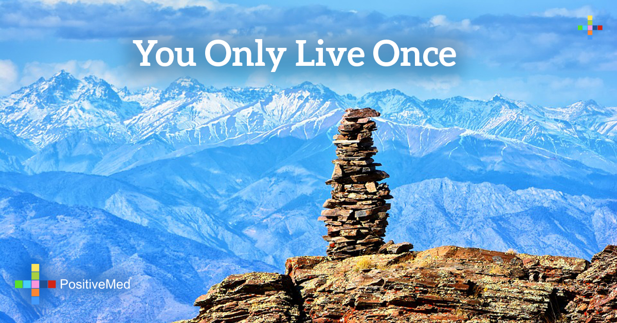 you only live once - PositiveMed