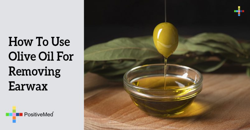 How To Use Olive Oil For Removing Earwax Positivemed 